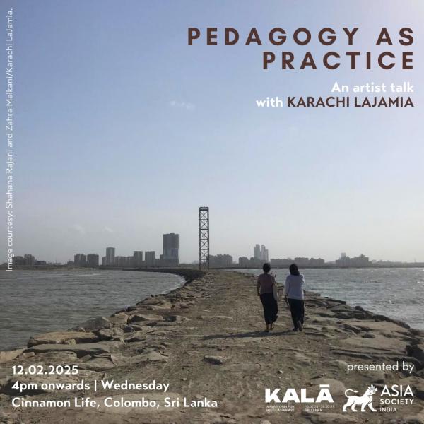 Pedagogy As Practice - An Artist Talk With Karachi Lajamia